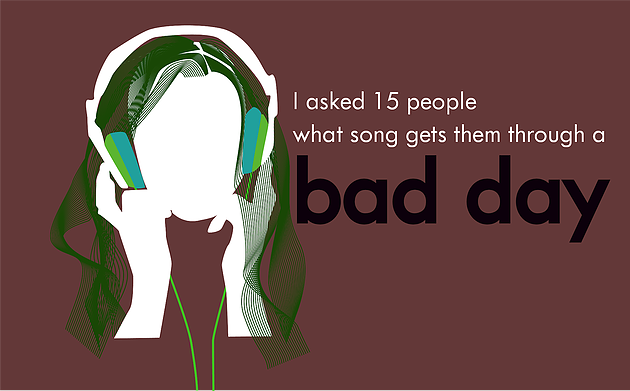 I Asked 15 People to Tell Me What Song Gets Them Through a Bad Day